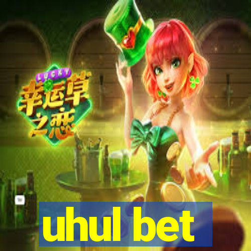 uhul bet